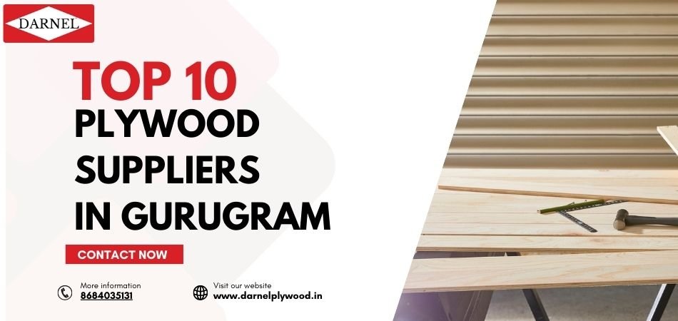 Top 10 Plywood Suppliers in Gurugram | Darnel Plywood Among the Best